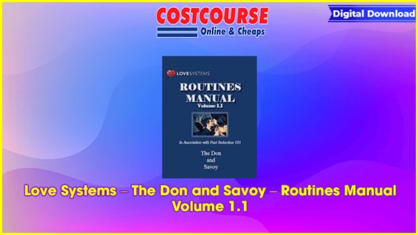 Love Systems â€“ The Don and Savoy â€“ Routines Manual Volume 1.1