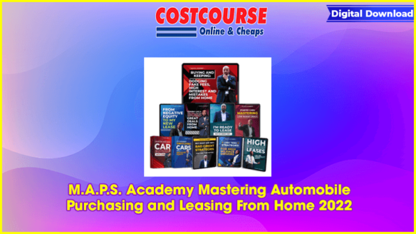 M.A.P.S. Academy Mastering Automobile Purchasing and Leasing From Home 2022