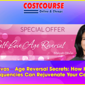 Maiyah Olivas â€“ Age Reversal Secrets: How Heightened Frequencies Can Rejuvenate Your Cells!