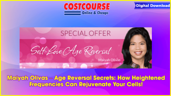 Maiyah Olivas â€“ Age Reversal Secrets: How Heightened Frequencies Can Rejuvenate Your Cells!
