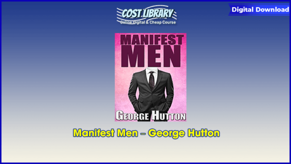 Manifest Men â€“ George Hutton
