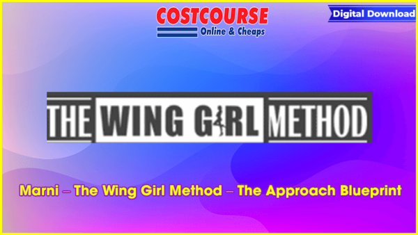 Marni â€“ The Wing Girl Method â€“ The Approach Blueprint