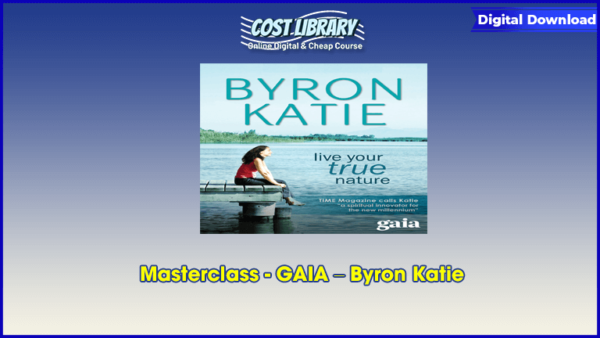 Masterclass â€“ GAIA â€“ Byron Katie