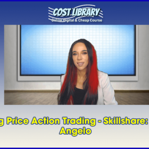 Mastering Price Action Trading â€“ Skillshare: Deeyana Angelo