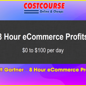 Matt Gartner â€“ 8 Hour eCommerce Profits