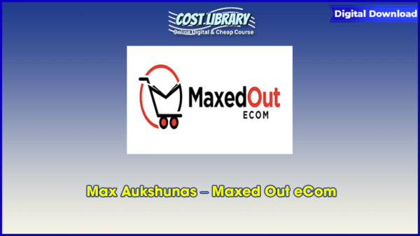 Max Aukshunas â€“ Maxed Out eCom
