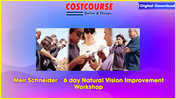 Meir Schneider â€“ 6 day Natural Vision Improvement Workshop