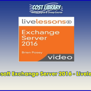 Microsoft Exchange Server 2016 â€“ Livelessons
