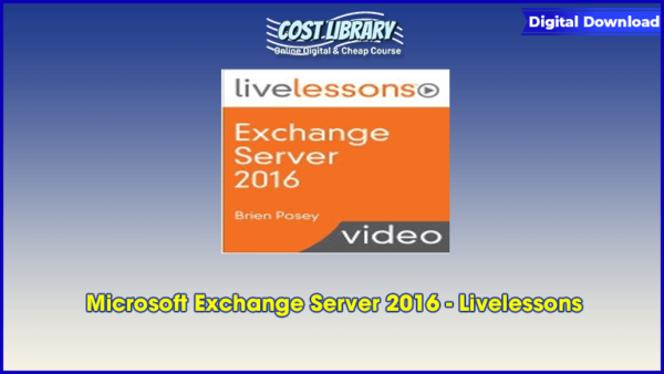 Microsoft Exchange Server 2016 â€“ Livelessons