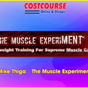 Mike Thiga â€“ The Muscle Experiment