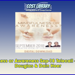Mindfulness or Awareness Sep-18 Telecall â€“ Gary M. Douglas & Dain Heer