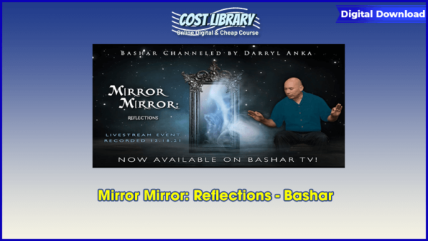 Mirror Mirror: Reflections â€“ Bashar