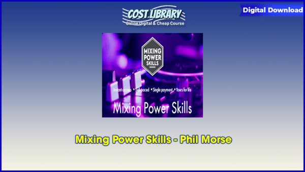 Mixing Power Skills â€“ Phil Morse