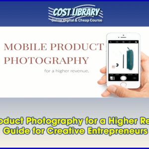 Mobile Product Photography for a Higher Revenue â€“ A Guide for Creative Entrepreneurs