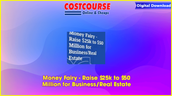 Money Fairy â€“ Raise $25k to $50 Million for Business/Real Estate