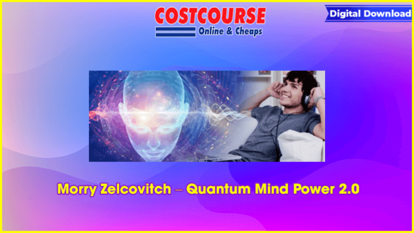 Morry Zelcovitch â€“ Quantum Mind Power 2.0