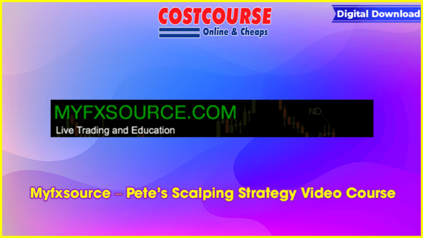 Myfxsource â€“ Peteâ€™s Scalping Strategy Video Course