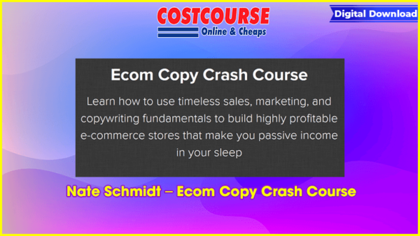 Nate Schmidt â€“ Ecom Copy Crash Course