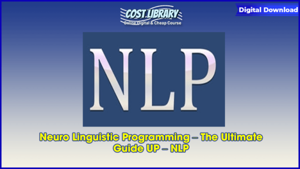 Neuro Linguistic Programming â€“ The Ultimate Guide UP â€“ NLP