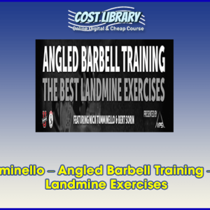 Nick Tumminello â€“ Angled Barbell Training â€“ The BEST Landmine Exercises