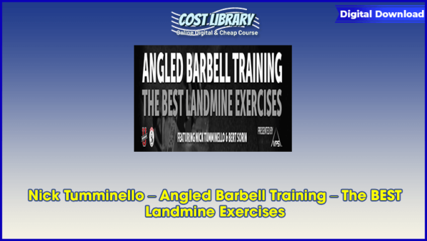 Nick Tumminello â€“ Angled Barbell Training â€“ The BEST Landmine Exercises
