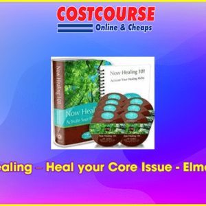 Now Healing â€“ Heal your Core Issue â€“ Elma Mayer