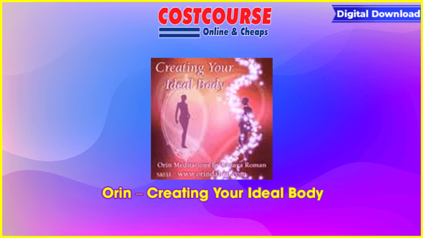Orin â€“ Creating Your Ideal Body