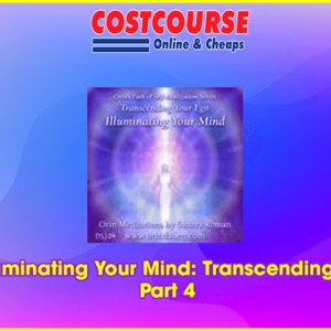 Orin â€“ Illuminating Your Mind: Transcending Your Ego Part 4