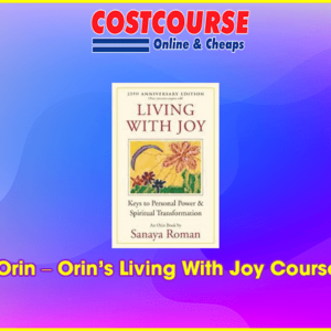 Orin â€“ Orinâ€™s Living With Joy Course
