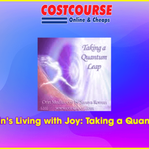 Orin â€“ Orinâ€™s Living with Joy: Taking a Quantum Leap