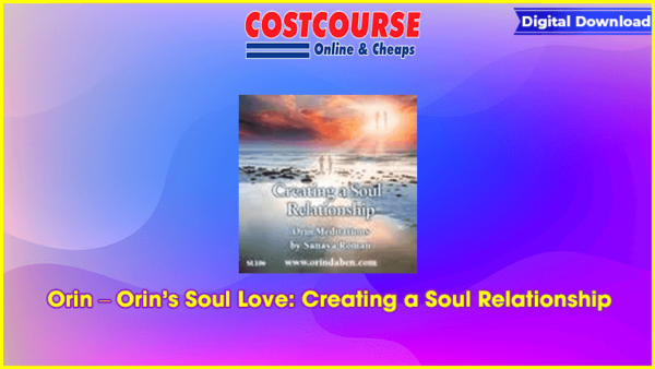 Orin â€“ Orinâ€™s Soul Love: Creating a Soul Relationship