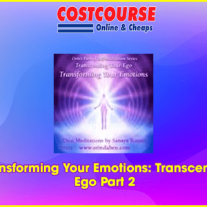 Orin â€“ Transforming Your Emotions: Transcending Your Ego Part 2
