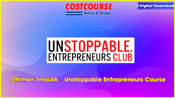 Othman Tmoulik â€“ Unstoppable Entrepreneurs Course