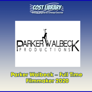 Parker Walbeck â€“ Full Time Filmmaker 2020