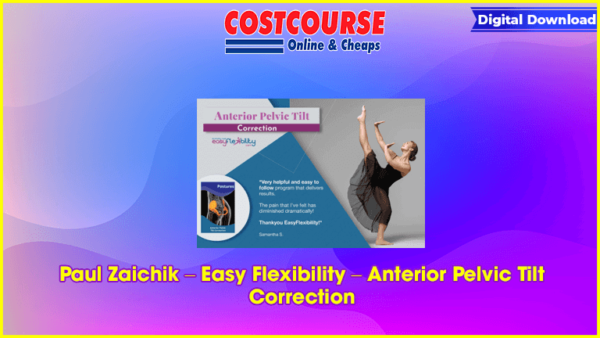 Paul Zaichik â€“ Easy Flexibility â€“ Anterior Pelvic Tilt Correction