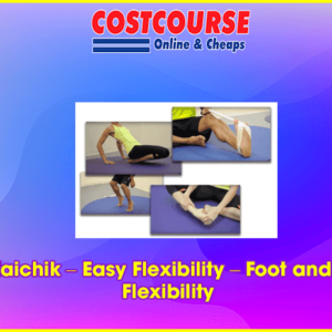 Paul Zaichik â€“ Easy Flexibility â€“ Foot and Ankle Flexibility