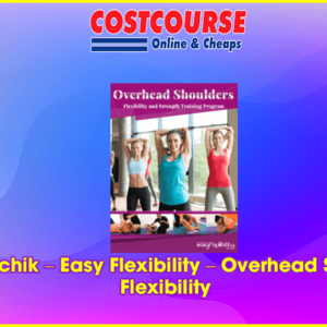 Paul Zaichik â€“ Easy Flexibility â€“ Overhead Shoulder Flexibility