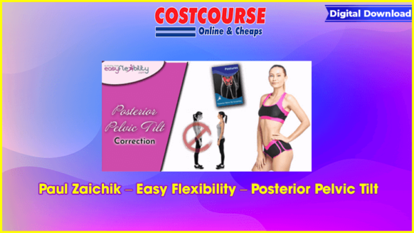 Paul Zaichik â€“ Easy Flexibility â€“ Posterior Pelvic Tilt