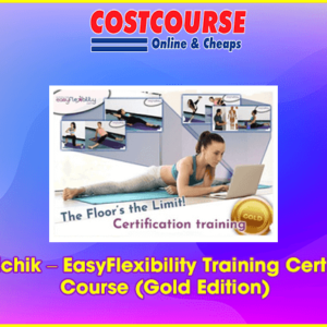 Paul Zaichik â€“ EasyFlexibility Training Certification Course (Gold Edition)