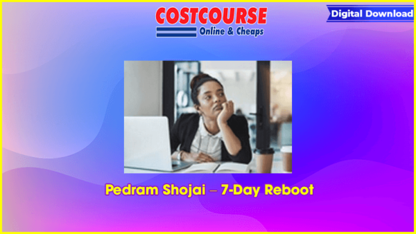 Pedram Shojai â€“ 7-Day Reboot
