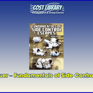 Pedro Sauer â€“ Fundamentals of Side Control Escapes