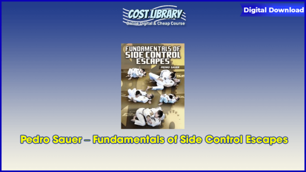 Pedro Sauer â€“ Fundamentals of Side Control Escapes
