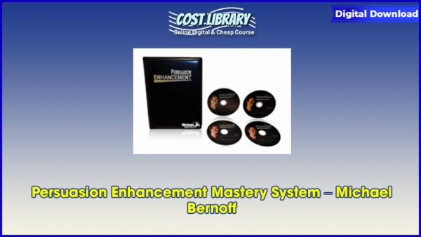 Persuasion Enhancement Mastery System â€“ Michael Bernoff