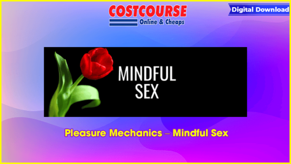 Pleasure Mechanics â€“ Mindful Sex