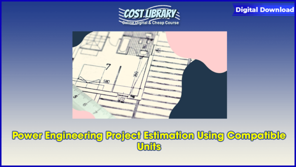 Power Engineering Project Estimation Using Compatible Units