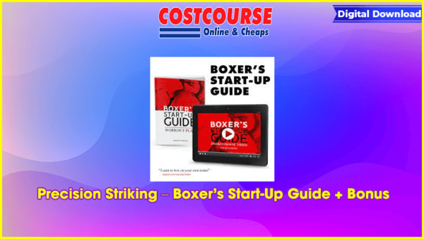 Precision Striking â€“ Boxerâ€™s Start-Up Guide + Bonus