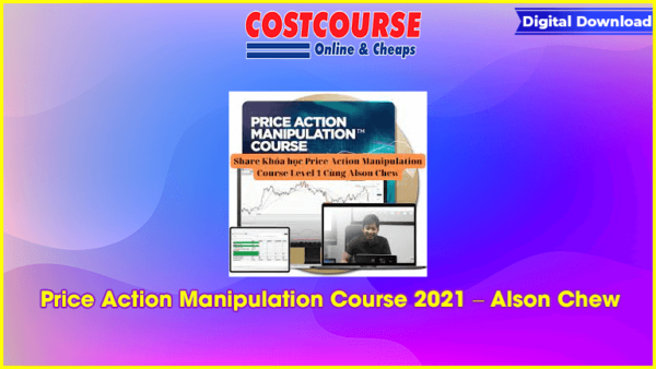 Price Action Manipulation Course 2021 â€“ Alson Chew