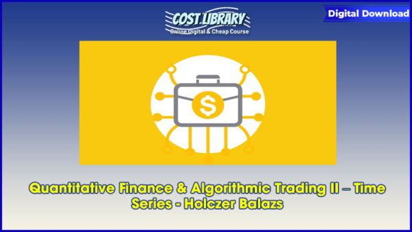 Quantitative Finance & Algorithmic Trading II â€“ Time Series â€“ Holczer Balazs