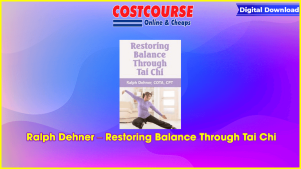 Ralph Dehner â€“ Restoring Balance Through Tai Chi