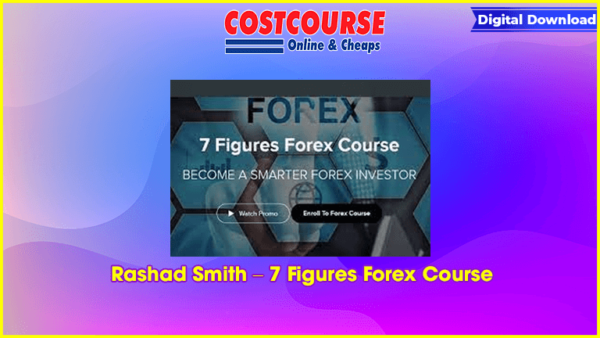 Rashad Smith â€“ 7 Figures Forex Course